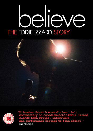 Believe The Eddie Izzard Story - Believe - The Eddie Izzard Story - Elokuva - 2 Entertain - 5014138605926 - maanantai 22. marraskuuta 2010