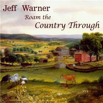 Cover for Jeff Warner · Roam The Country Through (CD) (2018)