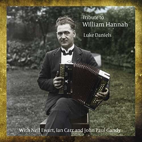Cover for Luke Daniels · Tribute To William Hannah (CD) (2015)