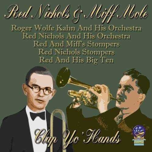 Clap Yo' Hands - Nichols, Red & Miff Mole - Muziek - HALCYON - 5019317014926 - 2 oktober 2015