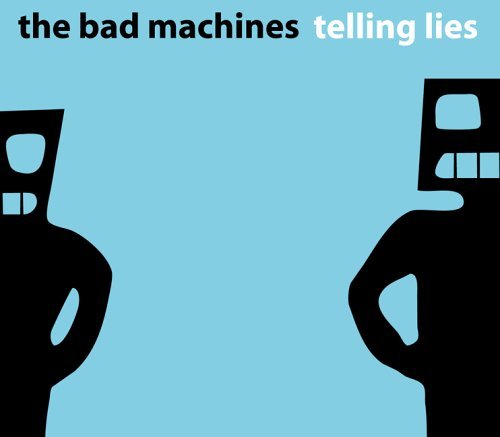 Cover for Bad Machines · Telling Lies (CD) (2012)