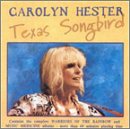 Texas Songbird - Carolyn Hester - Musiikki - ROAD GOES ON FOREVER - 5022539001926 - maanantai 1. elokuuta 1994