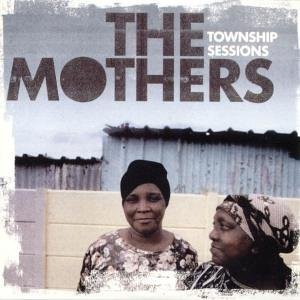 Cover for Mothers · Township Sessions (CD) (2009)
