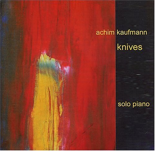Cover for Achim Kaufmann · Knives (CD) (2004)