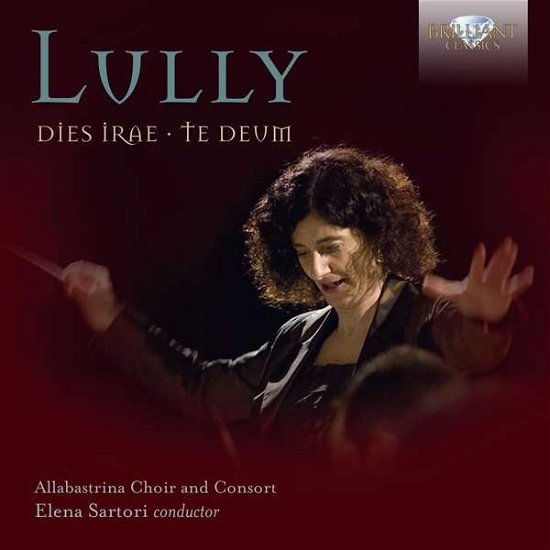 Allabastrina Choir & Consort  Sartori · Lully: Dies Irae - Te Deum (CD) (2017)