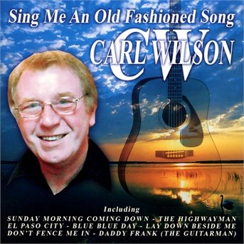 Cover for Carl Wilson · Sing Me An Old Fashioned Song (CD) (2019)