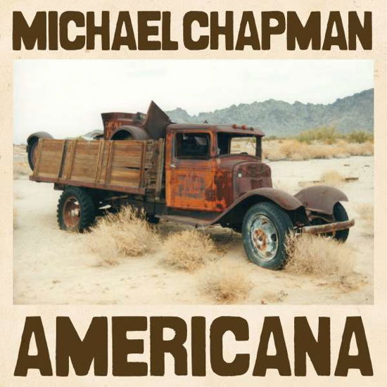 Americana - Michael Chapman - Musikk - SECRET RECORDS - 5036436123926 - 1. mai 2020