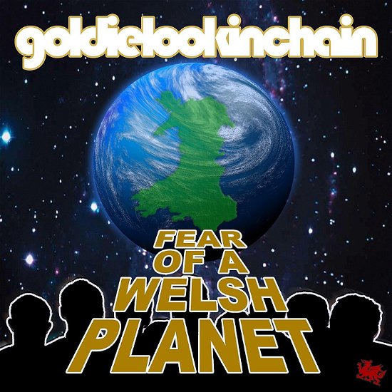 Cover for Goldie Lookin Chain · Fear Of A Welsh Planet (CD) (2017)