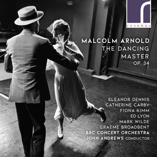 Malcolm Arnold: The Dancing Master. Op. 34 - Bbc Concert Orchestra - Musiikki - RESONUS CLASSICS - 5060262792926 - perjantai 25. syyskuuta 2020