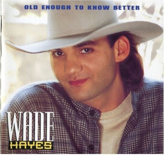 Cover for Wade Hayes · Old Enough to Know Better (CD) (2019)