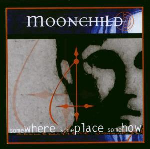 Cover for Moonchild · Somewhere Someplace Somehow (CD) (2002)