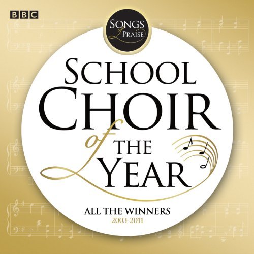 Cover for Songs Of Praise - The School Choir Of The Year (CD) (2011)
