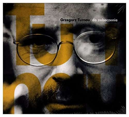 Cover for Grzegorz Turnau · Do Zobaczenia (CD) [Digipak] (2010)