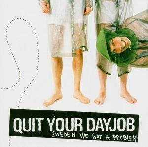 Cover for Quit Your Dayjob · Sweden We Got A Problem (CD) (2017)