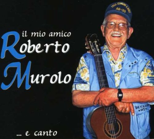 Il Mio Amico Roberto Murolo E Canto - Roberto Murolo - Music - WEA - 8012855396926 - June 8, 2012