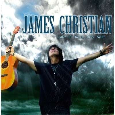 Cover for James Christian · Lay It All on Me (CD) (2013)