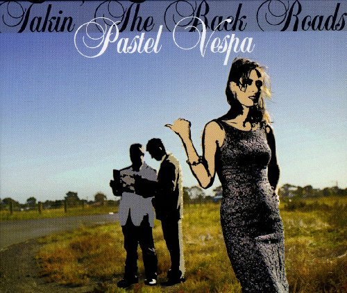 Cover for Pastel Vespa · Takin the Back Roads (CD) (2013)