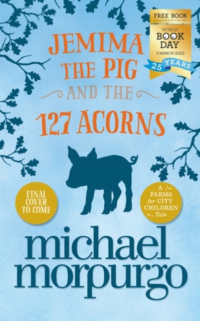 Cover for Michael Morpurgo · Jemima the Pig and the 127 Acorns (Book) [World Book Day edition] (2022)