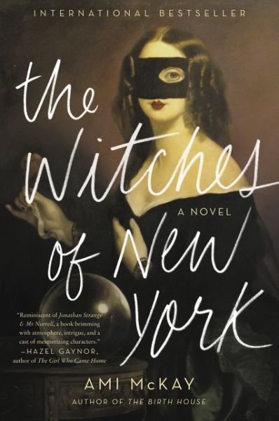 Cover for Ami McKay · The Witches of New York: A Novel (Paperback Book) [First Harper Perennial edition. edition] (2017)