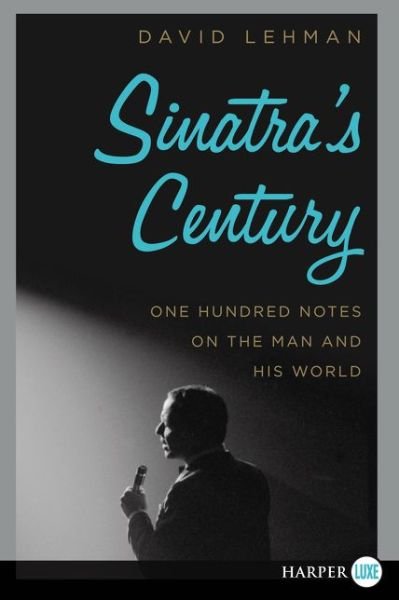 Cover for David Lehman · Sinatra's Century Lp: One Hundred Notes on the Man and His World (Paperback Book) (2015)