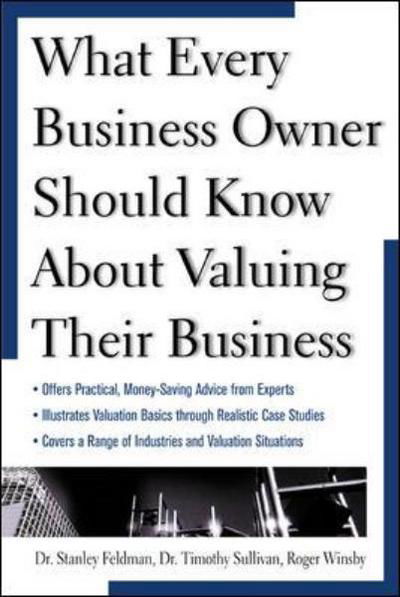 What Every Business Owner Should Know About Valuing Their Business - Roger M. Winsby - Books - McGraw-Hill - 9780071409926 - November 25, 2002