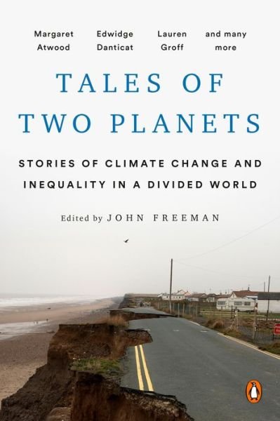 Cover for John Freeman · Tales of Two Planets: Stories of Climate Change and Inequality in a Divided World (Paperback Book) (2020)