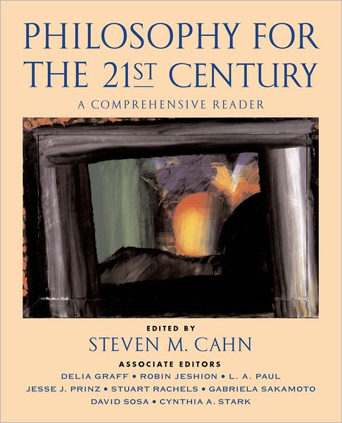 Cover for Cahn, Steven M. (Professor of Philosophy, Professor of Philosophy, Graduate School and University Center, City University of New York) · Philosophy for the 21st Century: A Comprehensive Reader (Paperback Book) (2003)