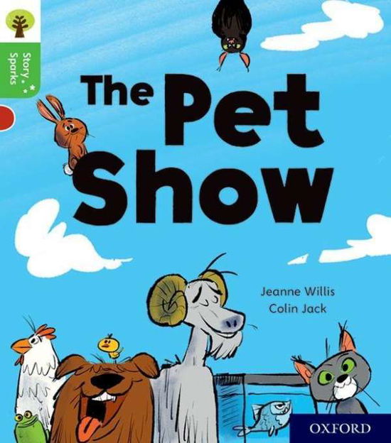 Oxford Reading Tree Story Sparks: Oxford Level 2: The Pet Show - Oxford Reading Tree Story Sparks - Jeanne Willis - Livres - Oxford University Press - 9780198414926 - 7 septembre 2017