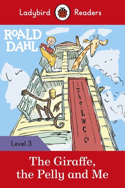 Cover for Roald Dahl · Ladybird Readers Level 3 - Roald Dahl - The Giraffe, the Pelly and Me (ELT Graded Reader) - Ladybird Readers (Paperback Book) (2020)