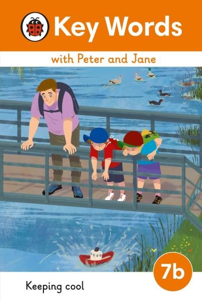 Key Words with Peter and Jane Level 7b – Keeping Cool - Key Words with Peter and Jane - Ladybird - Livros - Penguin Random House Children's UK - 9780241510926 - 27 de abril de 2023