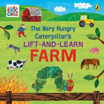 Cover for Eric Carle · The Very Hungry Caterpillar’s Lift and Learn: Farm (Tavlebog) (2024)