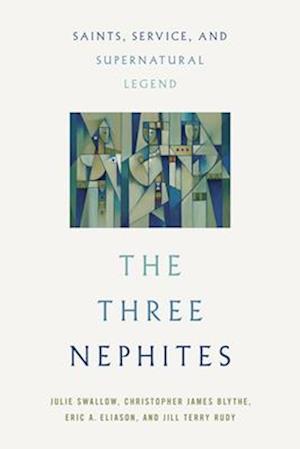 Cover for Julie Swallow · The Three Nephites: Saints, Service, and Supernatural Legend (Paperback Book) [New edition] (2025)