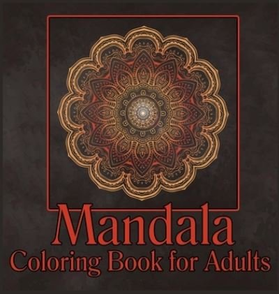 Cover for Moty M Publisher · Mandala Coloring Book for Adults (Hardcover Book) (2021)