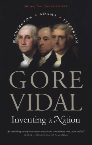 Cover for Gore Vidal · Inventing a Nation: Washington, Adams, Jefferson - Icons of America (Pocketbok) (2004)