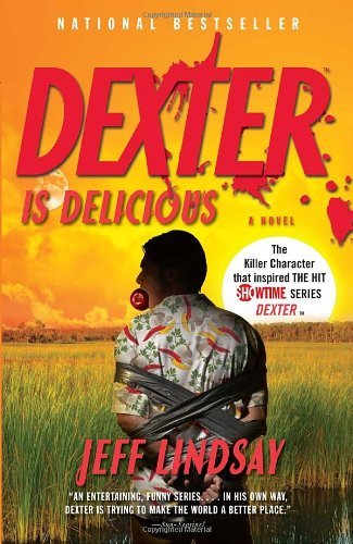 Cover for Jeff Lindsay · Dexter is Delicious: Dexter Morgan (5) (Paperback Bog) (2011)