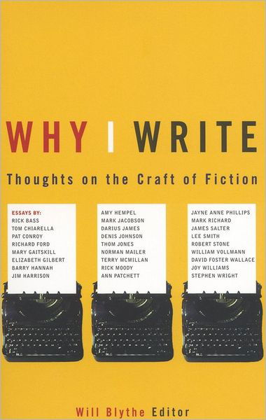 Cover for Will Blythe · Why I Write: Thoughts on the Craft of Fiction (Paperback Book) [1st Back Bay Pbk. Ed edition] (2000)