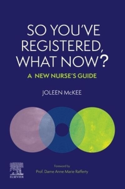 Cover for McKee, Joleen, BSc (Hons) RN (Ulster University, Nursing Development Lead, Belfast Health and Social Care Trust, RCN Learning Representative) · So You've Registered, What Now?: A New Nurse's Guide. (Paperback Bog) (2023)