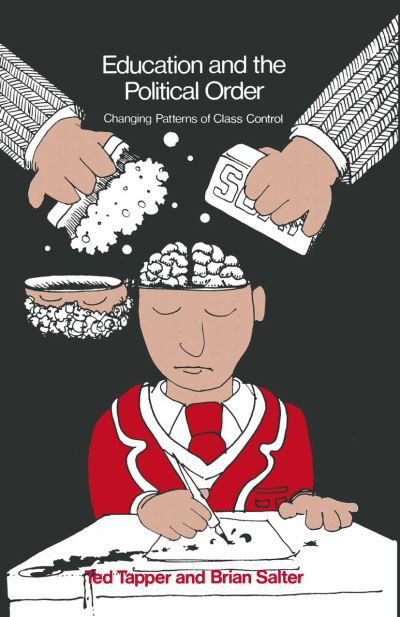 Education and the Political Order: Changing Patterns of Class Control - Ted Tapper - Bücher - Palgrave Macmillan - 9780333226926 - 16. März 1978