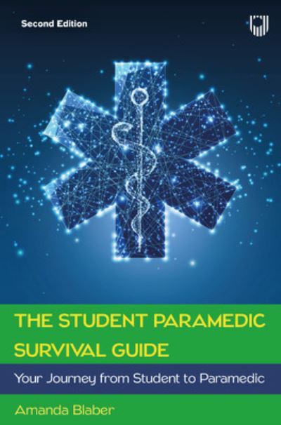 The Student Paramedic Survival Guide: Your Journey from Student to Paramedic, 2e - Amanda Blaber - Books - Open University Press - 9780335251926 - April 14, 2023