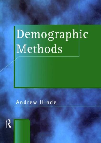 Demographic Methods - Andrew Hinde - Bøker - Taylor & Francis Ltd - 9780340718926 - 26. juni 1998