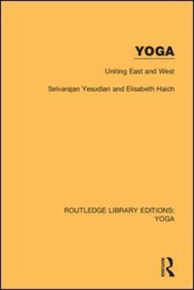 Cover for Selvarajan Yesudian · Yoga: Uniting East and West - Routledge Library Editions: Yoga (Paperback Book) (2020)