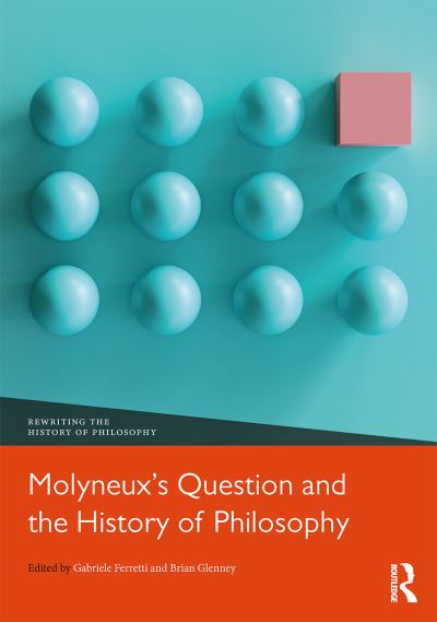 Cover for Molyneux?s Question and the History of Philosophy - Rewriting the History of Philosophy (Hardcover Book) (2020)