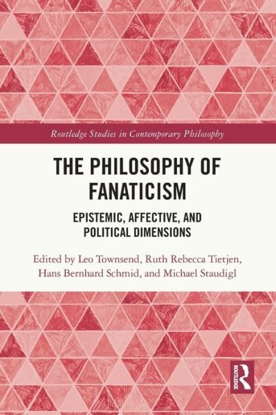 The Philosophy of Fanaticism: Epistemic, Affective, and Political Dimensions - Routledge Studies in Contemporary Philosophy (Pocketbok) (2024)