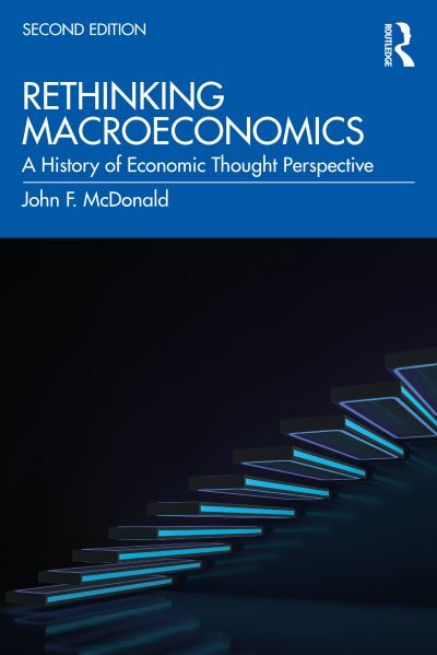 Cover for McDonald, John F. (University of Illinois at Chicago, USA) · Rethinking Macroeconomics: A History of Economic Thought Perspective (Paperback Book) (2021)