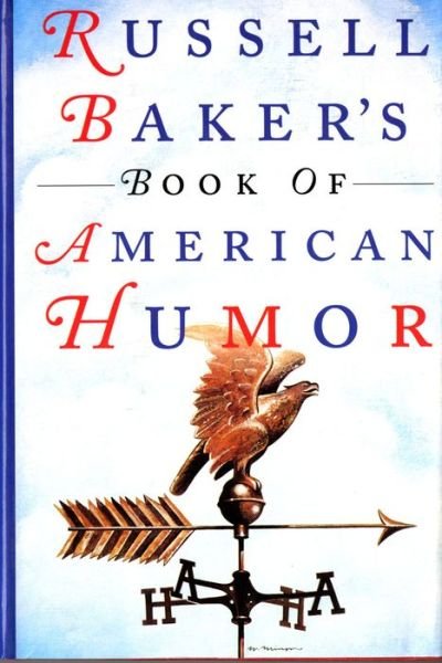 Russell Baker · Russell Baker's Book of American Humor (Innbunden bok) (2024)