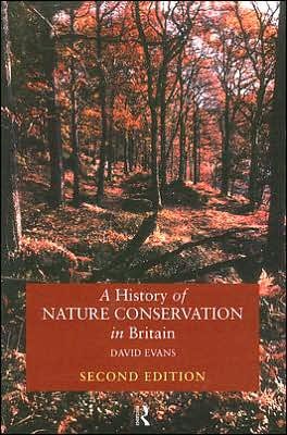A History of Nature Conservation in Britain - David Evans - Livres - Taylor & Francis Ltd - 9780415144926 - 2 janvier 1997