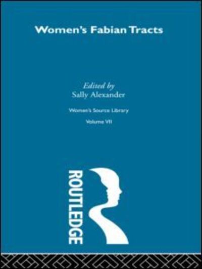 Cover for Sally Alexander · Women's Fabian Tracts - Women's Source Library (Hardcover Book) (2001)