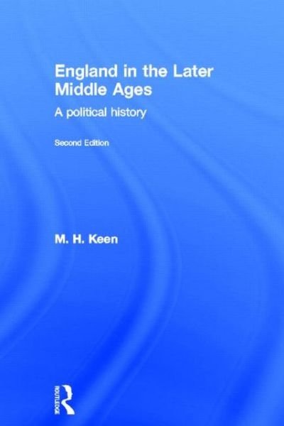Cover for Maurice Keen · England in the Later Middle Ages (Hardcover Book) (2003)