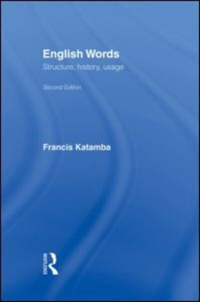 Cover for Francis Katamba · English Words: Structure, History, Usage (Hardcover Book) (2004)