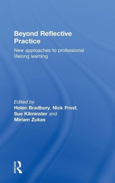 Cover for Frost Nick · Beyond Reflective Practice: New Approaches to Professional Lifelong Learning (Gebundenes Buch) (2009)